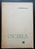 Uscarea și aplicațiile ei industriale - A. Dăscălescu