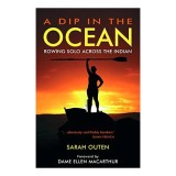 Carte Sarah Outen - A dip in the ocean | Calatorie Solo Ocean Indian | Engleza