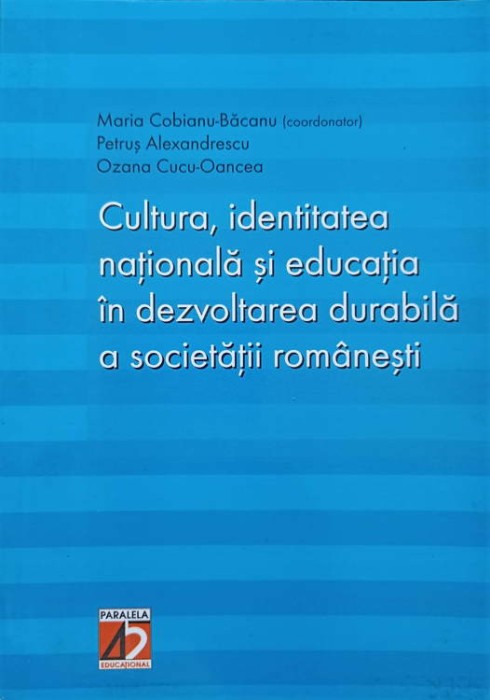 CULTURA, IDENTITATEA NATIONALA SI EDUCATIA IN DEZVOLTAREA DURABILA A SOCIETATII ROMANESTI-MARIA COBIANU-BAC-251408