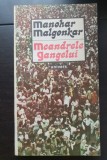 Meandrele Gangelui - Manohar Malgonkar