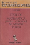I. Petrica - Teste de matematica pentru concursul de admitere in liceu