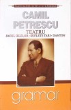 TEATRU: JOCUL IELELOR. SUFLETE TARI. DANTON-CAMIL PETRESCU-343361