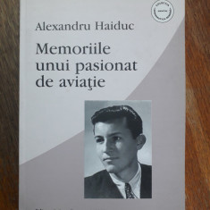 Memoriile unui pasionat de aviatie - Alexandru Haiduc, autograf / R7P4F