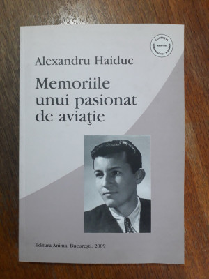 Memoriile unui pasionat de aviatie - Alexandru Haiduc, autograf / R7P4F foto