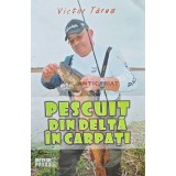 Pescuit din Delta in Carpati - 2015 - Victor Tarus (AC143)
