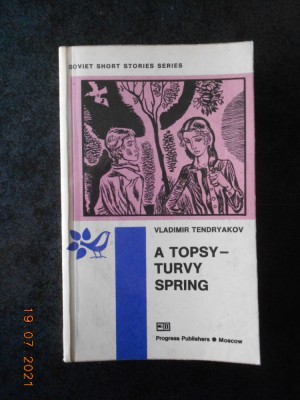 VLADIMIR TENDRYAKOV - A TOPSY-TURVY SPRING. STORIES (1978) foto