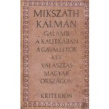 Galamb a Kalitkaban. A Gavallerok. Ket Valasztas Magyar-Orszagon