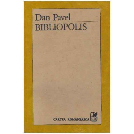 Dan Pavel - Bibliopolis - eseu asupra metamorfozelor cartii - 124892