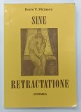SINE RETRACTATIONE de HORIA VICENTIU PATRASCU , 2001