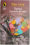 Furtul. O poveste de iubire &ndash; Peter Carey