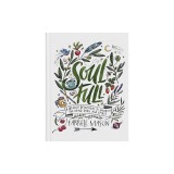 Soulfull: A Weekly Devotional to Nourish the Body, Mind, and Spirit