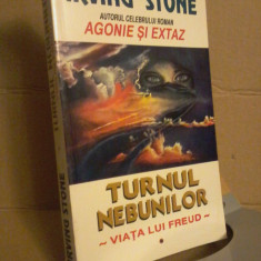 Irving Stone - Turnul nebunilor. Viata lui Sigmund Freud (vol. 1)