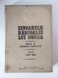 IZVOARELE RASCOALEI LUI HOREA, SERIA B, IZVOARE NARATIVE , VOL. II, 1786 - 1860, sub redactia lui STEFAN PASCU, 1983