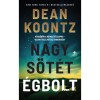 Nagy, s&ouml;t&eacute;t &eacute;gbolt - Dean Koontz