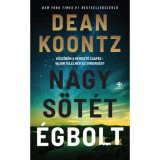 Nagy, s&ouml;t&eacute;t &eacute;gbolt - Dean Koontz