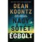 Nagy, s&ouml;t&eacute;t &eacute;gbolt - Dean Koontz