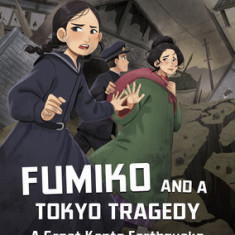 Fumiko and a Tokyo Tragedy: A Great Kanto Earthquake Survival Story