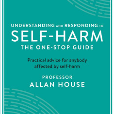 Understanding and Responding to Self-Harm | Allan House