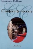 Cumpara ieftin Conferinte literare/Constantin Cublesan, Galaxia Gutenberg