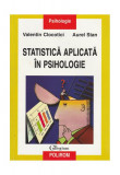 Statistică aplicată &icirc;n psihologie - Paperback brosat - Aurel Stan, Valentin Clocotici - Polirom