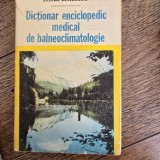 Dictionar enciclopedic medical de balneoclimatologie - Elena Berlescu