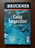 Pascal Bruckner - Casa ingerilor