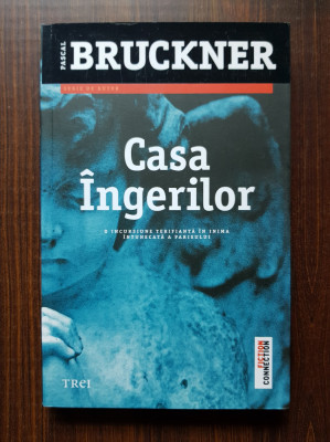 Pascal Bruckner - Casa ingerilor foto