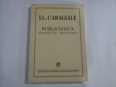 I. L. CARAGIALE - PUBLICISTICA - POLITICA SI... DELICATESE foto