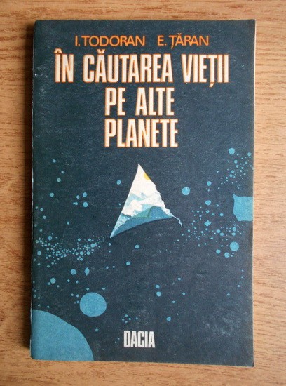 I. Todoran - In cautarea vietii pe alte planete