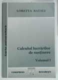 CALCULUL LUCRARILOR DE SUSTINERE , VOLUMUL I de LORETTA BATALI , 2007