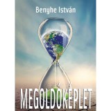 Megold&oacute;k&eacute;plet. &Iacute;gy műk&ouml;dik a vil&aacute;gunk(?) - Benyhe Istv&aacute;n