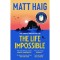 The Life Impossible - Matt Haig