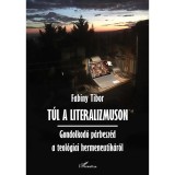 T&uacute;l a literalizmuson - Fabiny Tibor