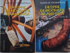 Despre democratie in America (2 volume) &amp;ndash; Alexis de Tocqueville foto