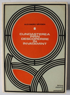CUNOASTEREA PRIN DESCOPERIRE IN INVATAMANT de ALEXANDRU GAVENEA , 1975 foto