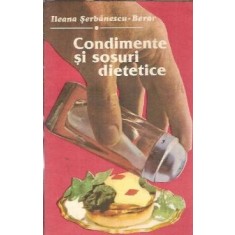 Condimente si sosuri dietetice - Ileana Serbanescu Berar