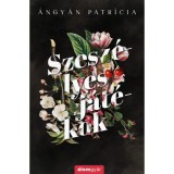 Szesz&eacute;lyes j&aacute;t&eacute;kok - (K&uuml;l&ouml;nleges kiad&aacute;s) - &Aacute;ngy&aacute;n Patr&iacute;cia