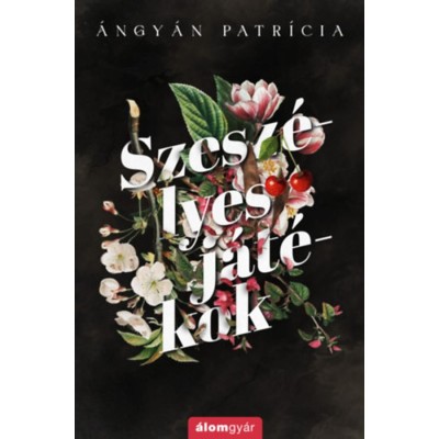 Szesz&amp;eacute;lyes j&amp;aacute;t&amp;eacute;kok - (K&amp;uuml;l&amp;ouml;nleges kiad&amp;aacute;s) - &amp;Aacute;ngy&amp;aacute;n Patr&amp;iacute;cia foto