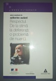 Catherine Audard&nbsp;-&nbsp;Respectul (De la stima la deferenta, o problema de nuanta)