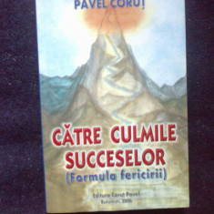 d1c Pavel Corut - Catre culmile succeselor. Formula fericirii