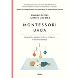 Montessori baba - &Uacute;tmutat&oacute; a meg&eacute;rtő &eacute;s elfogad&oacute; babagondoz&aacute;shoz - Simone Davies