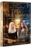 Fra due mondi. La dove la scienza incontra l'anima - Ana Maria Ducuta, Raluca Adriana Muntean