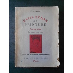 ALFRED LEROY - EVOLUTION DE LA PEINTURE FRANCAISE DES ORIGINES A NOS JOURS 1943