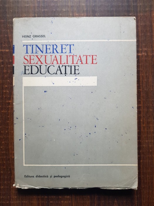 Heinz Grassel - Tineret, sexualitate, educatie