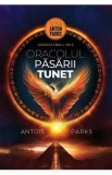 Oracolul Pasarii Tunet. Cronicile Girku Vol.5 - Anton Parks