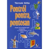 Pontr&oacute;l pontra, pontosan - Olvas&aacute;st, &iacute;r&aacute;st, sz&ouml;veg&eacute;rt&eacute;st seg&iacute;tő munkatank&ouml;nyv 3-5. oszt&aacute;lyos tanul&oacute;k sz&aacute;m&aacute;ra - T&aacute;rnok Gitta