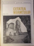 Cetatea Neamțului - Radu Popa, 1968, Meridiane, Mon. Patriei Noastre, Carte Istorie, Rom&acirc;nia, Necartonata, 60 pagini