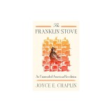 The Franklin Stove: An Unintended American Revolution