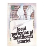colectiv - Jocul periculos al falsificarii istoriei - Culegere de