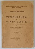 VITICULTURA SI VINIFICATIE de DOBRE RADULESCU , SERIA MANUALE DIDACTICE I . , 1923 * COPERTA RESTAURATA